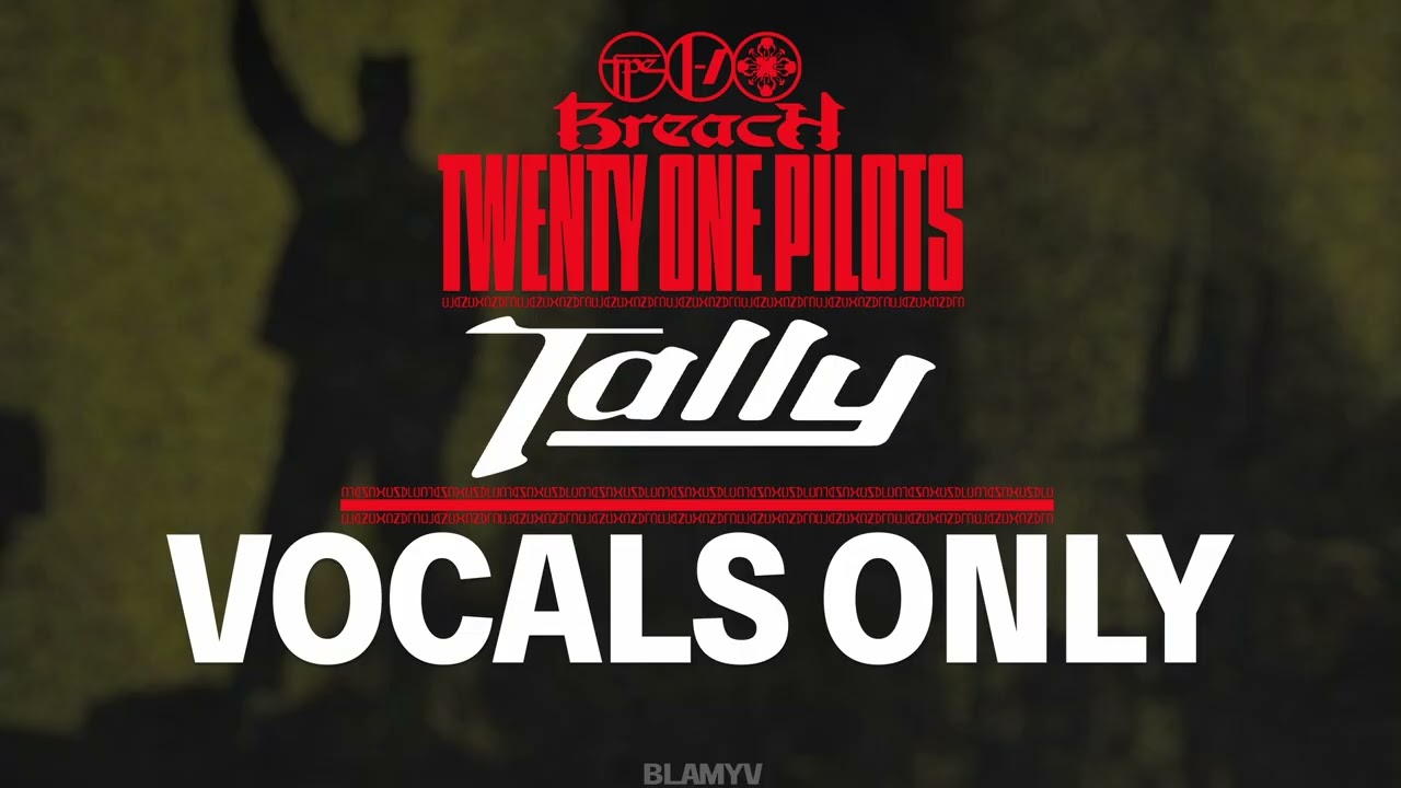 Twenty One Pilots - Tally (Vocals Only/Acapella)