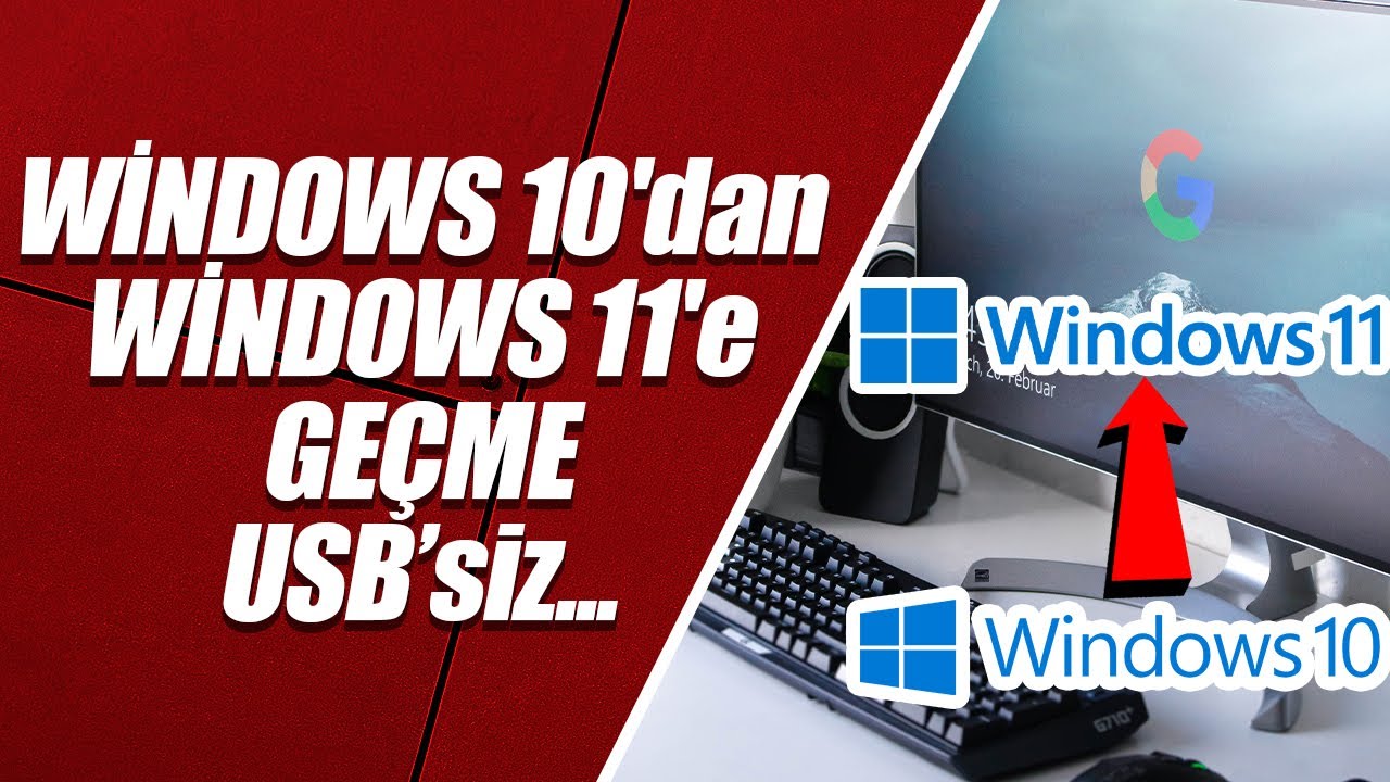 WİNDOWS 10'dan WİNDOWS 11'e GE&Ccedil;ME (USB'siz - PROGRAMSIZ - &Uuml;CRETSİZ)