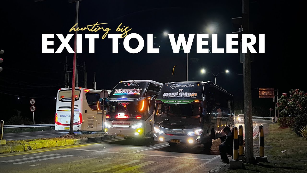 HUNTING RATUSAN BIS YANG LEWAT ‼️ EXIT TOL WELERI KENDAL | Spesial Liga Malam Senin