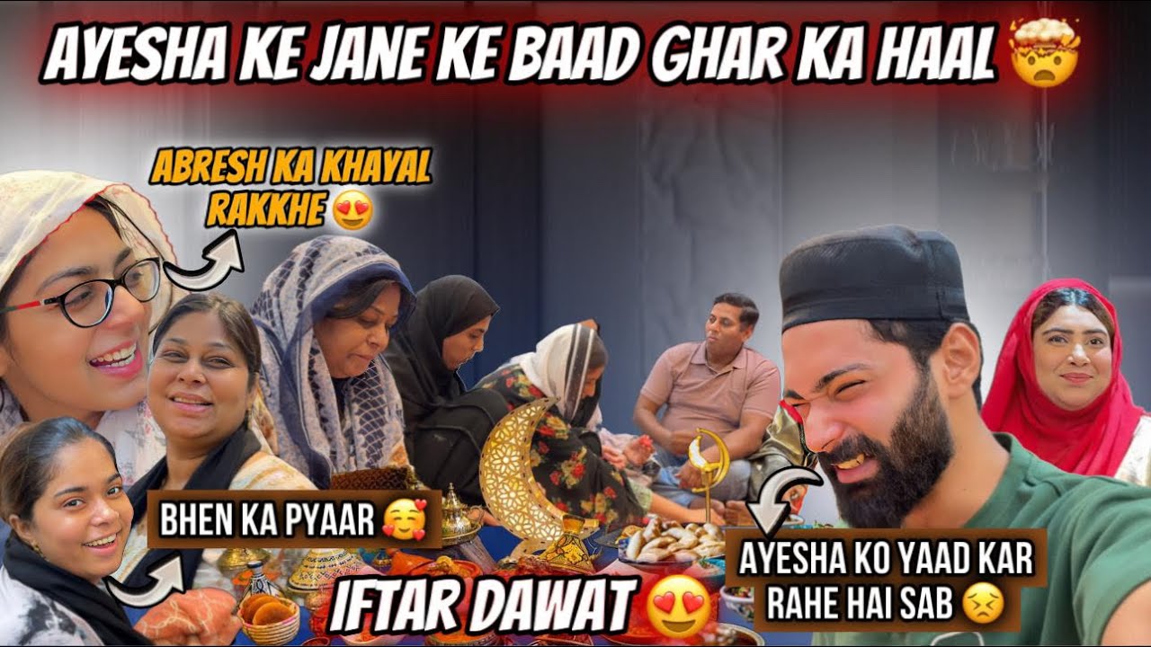 Ayesha Ke Jane Ke Baad Behno Ne Abresh Ka Khayal Rakkhe 😍| Iftar Dawat | Zeeshan & Abresh