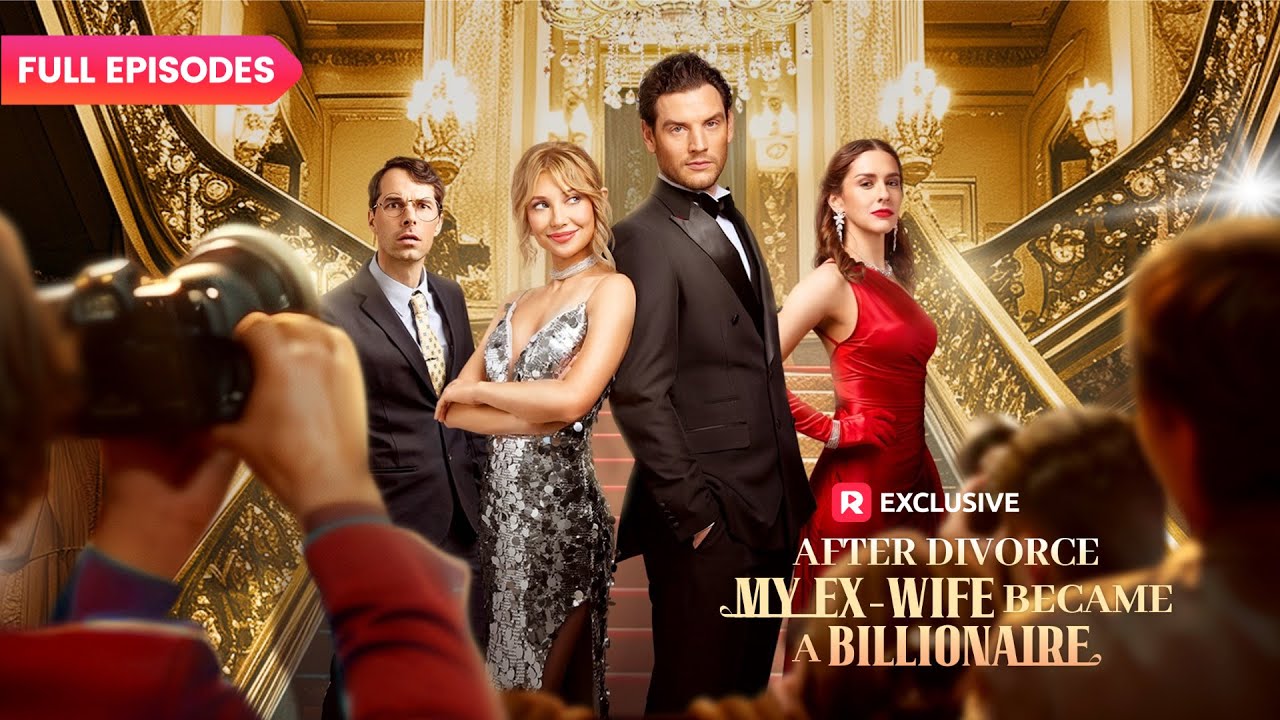 🔥After Divorce, My Ex-Wife Became a Billionaire FULL EPISODES | ReelShort