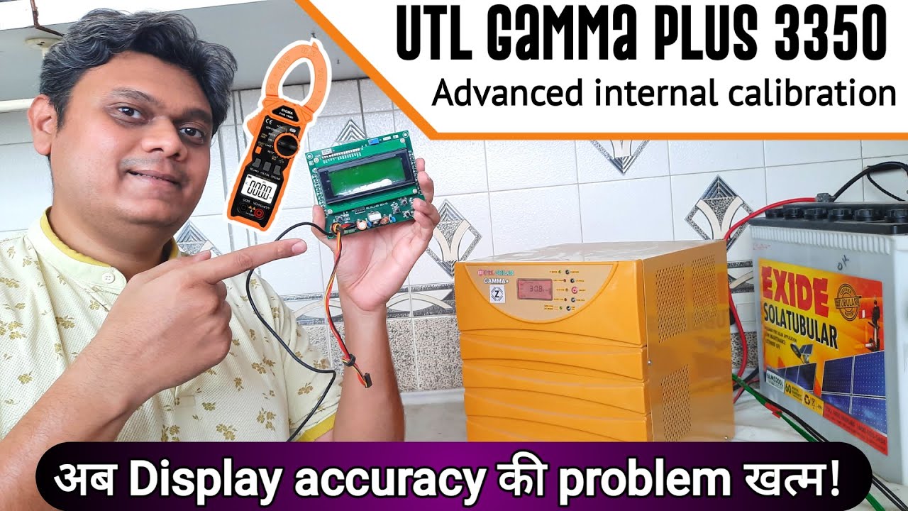 Display accuracy problem solved! UTL Gamma 3350 Solar inverter internal advanced calibration Hindi