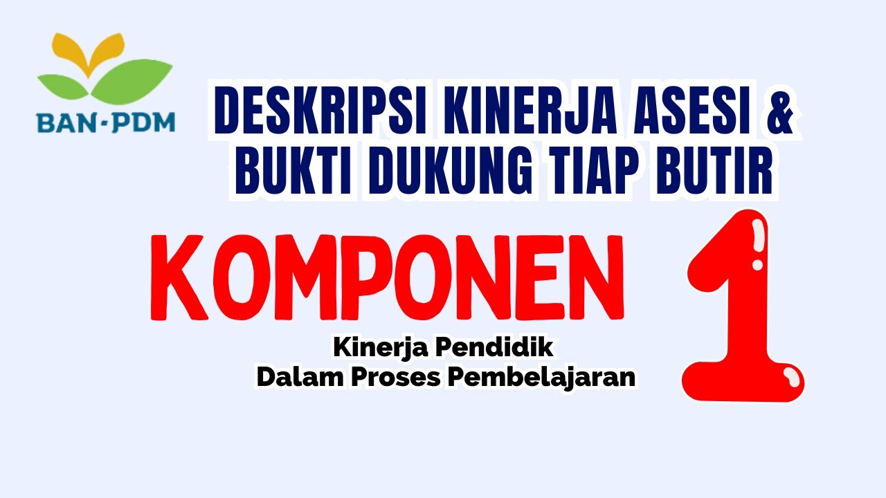 Cara Memahami Komponen 1_Indikator dan Bukti Pendukung Visitasi Akreditasi Sekolah 2025