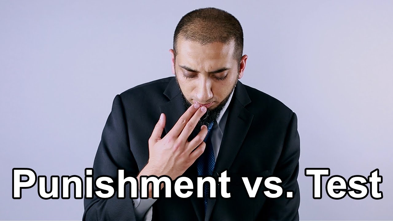 Punishments Versus Tests - Nouman Ali Khan - Quran Weekly