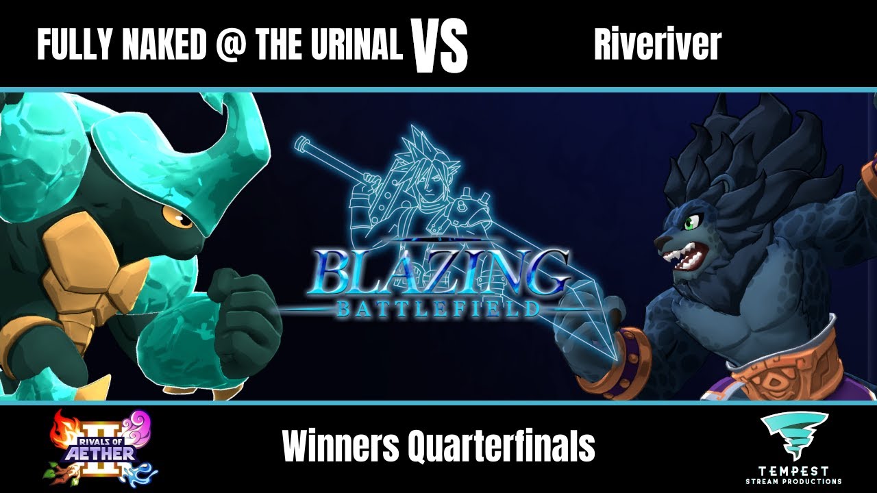 FULLY NAKED @ THE URINAL (Kragg) vs Riveriver (Zetterburn) - Rivals II WQFs - Blazing Battlefield #7
