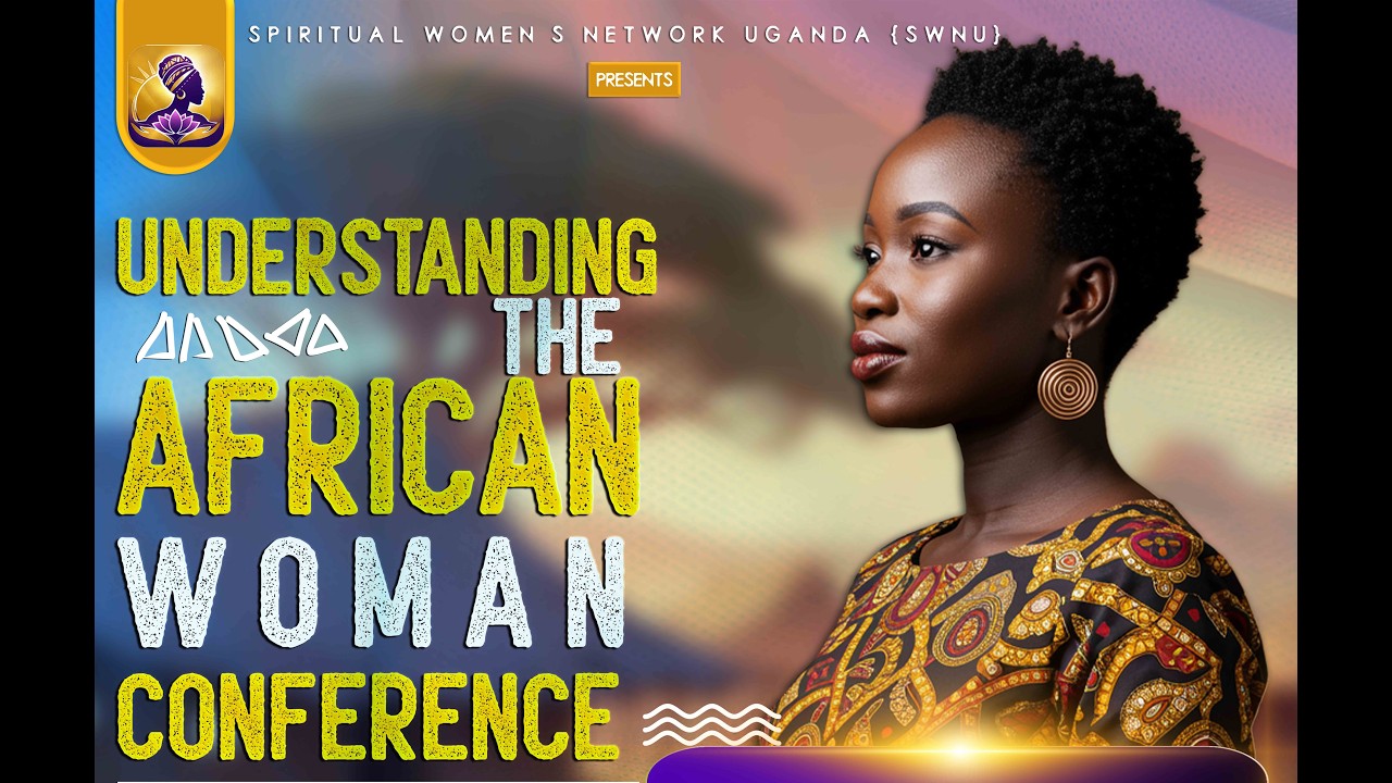 UNDERSTANDING AFRICAN  WOMEN CONFERENCE 2026