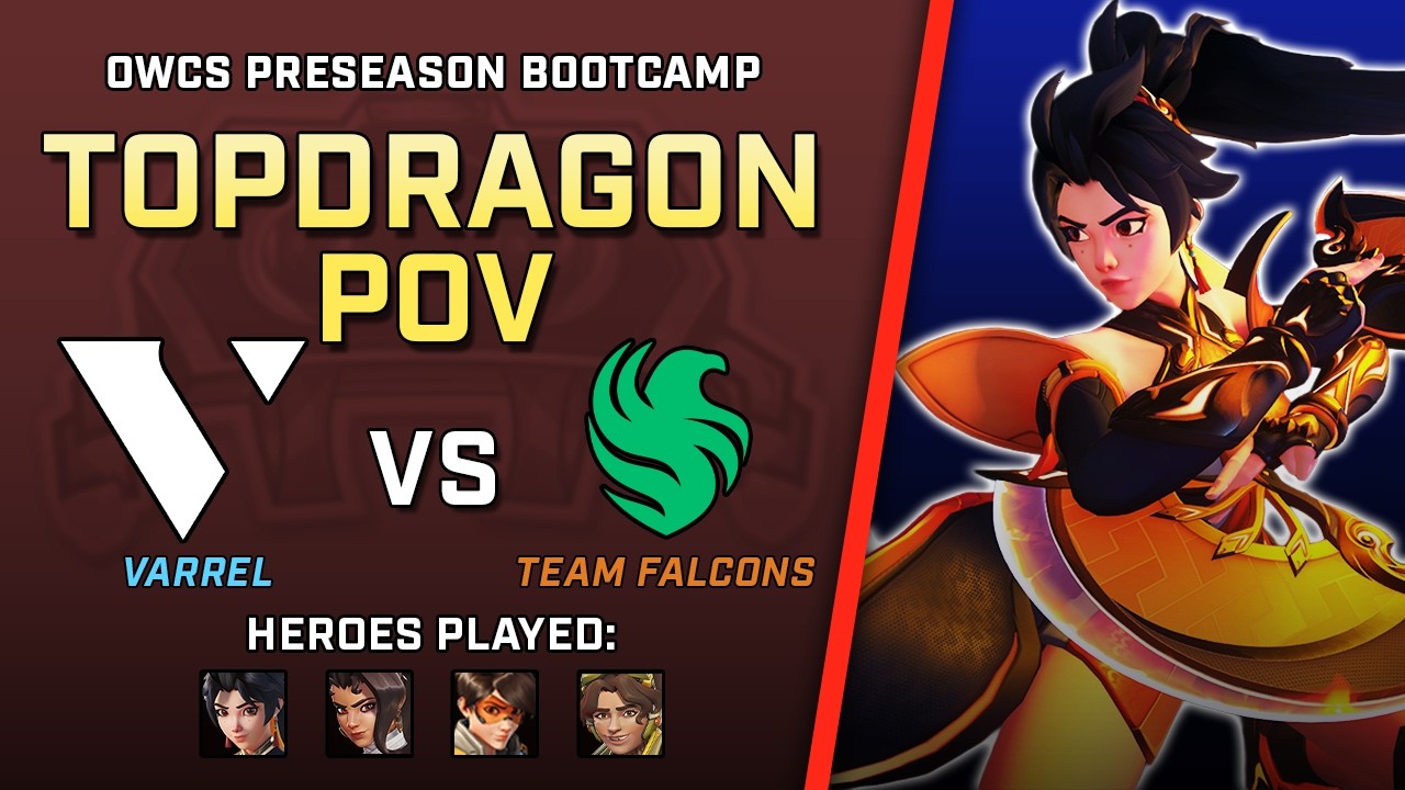 [ TOPDRAGON ] Flex DPS Follow-up | Varrel vs Team Falcons | OWCS Preseason Bootcamp