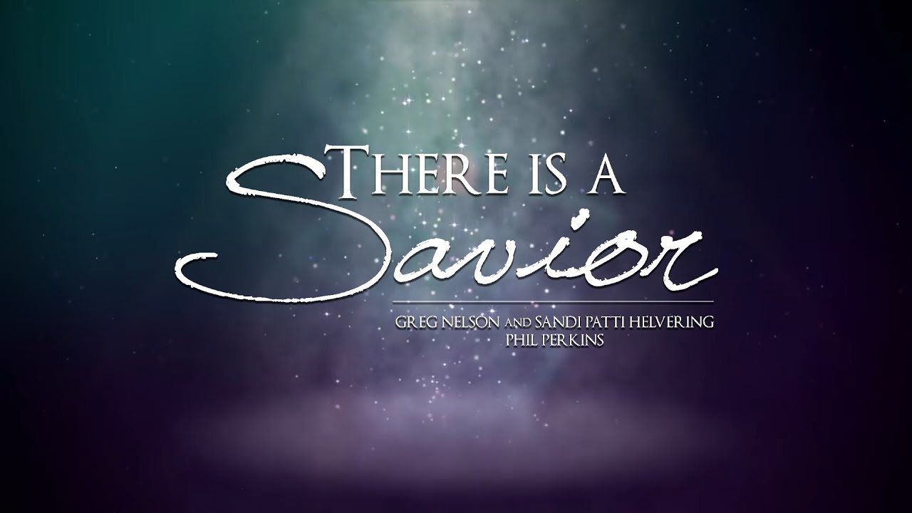 There Is A Savior   Greg Nelson and Sandi Patty