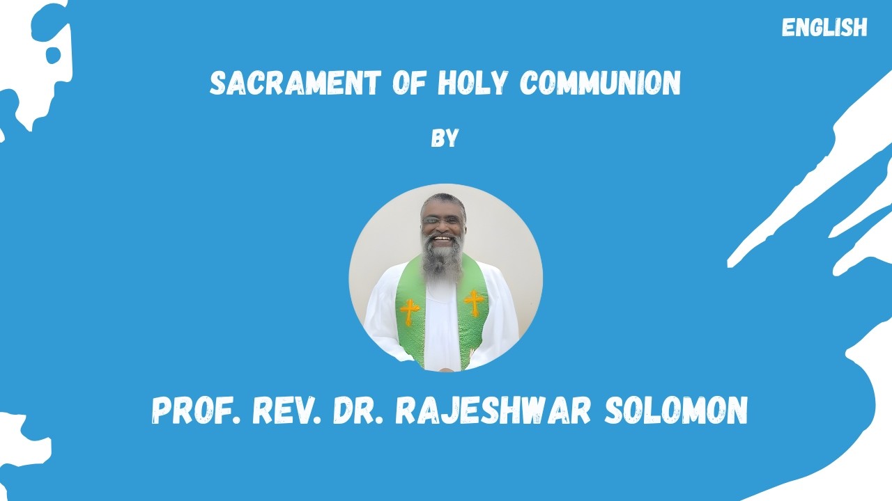 Sacrament of Holy communion II English II Prof  Rev  Dr  Rajeshwar Solomon