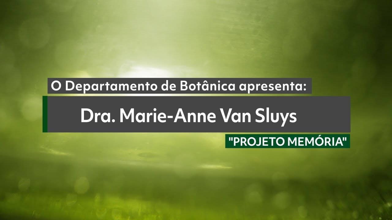 Projeto Mem&oacute;ria - Entrevistada: Prof. Dra. Marie-Anne Van Sluys