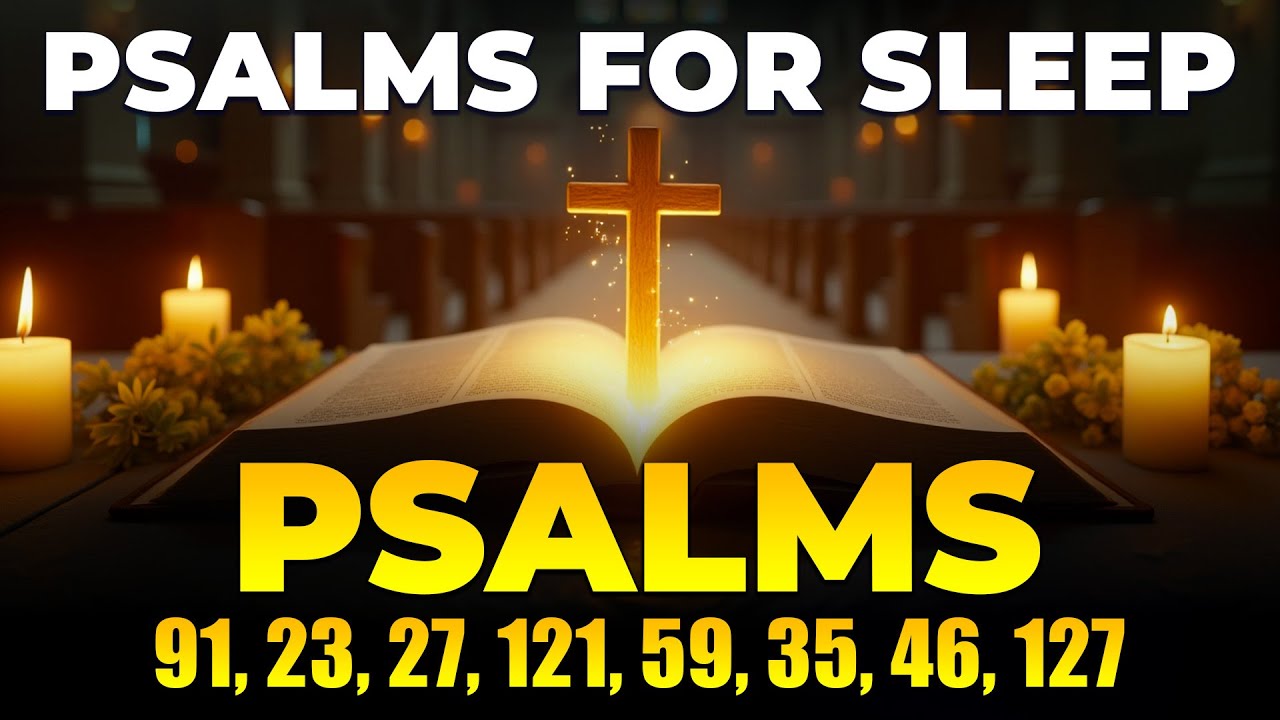 Psalms For Sleep -  Psalms 91, 35, 68, 27, 64, 140, 23, 7 | God Fights for You Through This Psalm