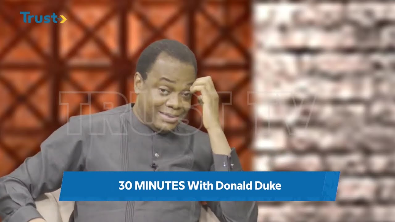 30 Minutes WITH Donald Duke |  TRUST TV
