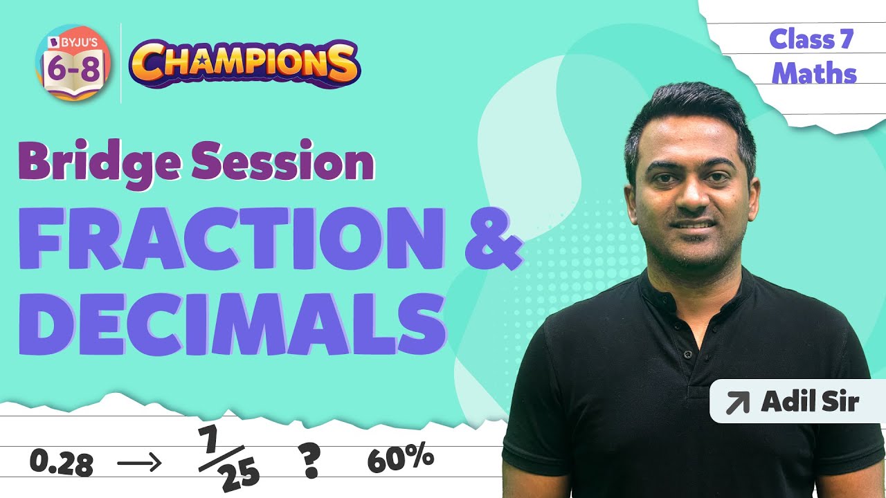 Fraction and Decimals Class 7 Maths - Bridge Session | Class 7 Mathematics | BYJU'S - Class 6, 7 & 8