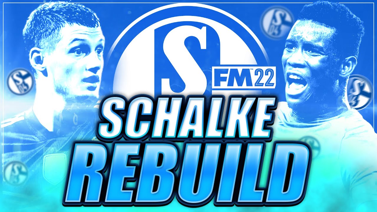 SCHALKE REBUILD | £200M DEBT | FM22