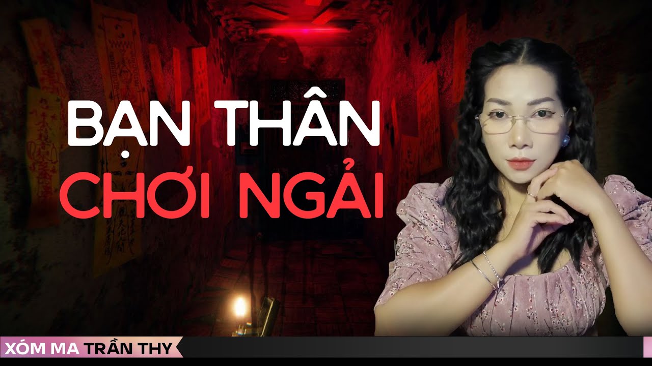 BẠN TH&Acirc;N CHƠI NGẢI & GẶP MA Ở C&Ocirc;NG TY THỦY SẢN - Chuyện ma đời thường Trần Thy kể #101