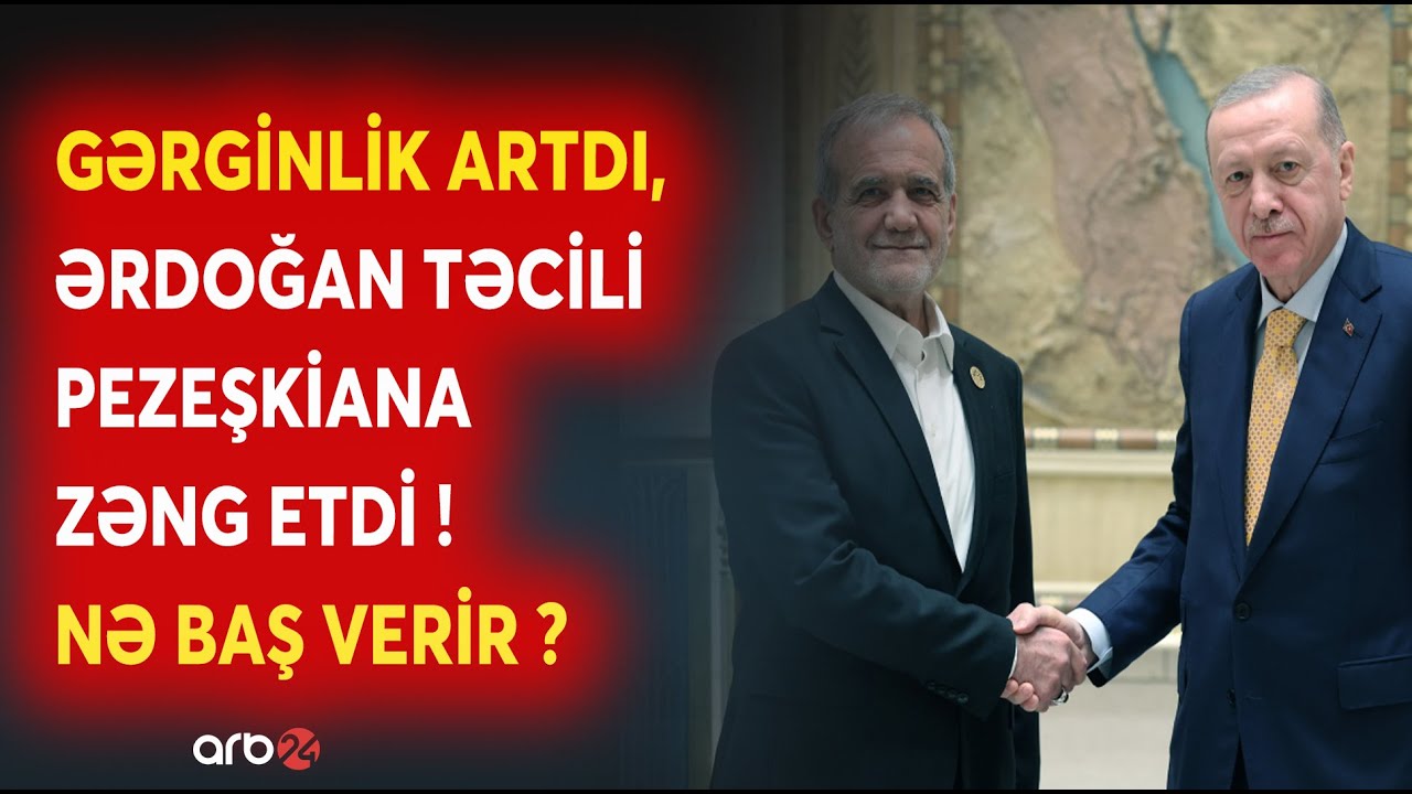 SON DƏQİQƏ! Ərdoğandan Pezeşkiana TƏCİLİ ZƏNG: Ankara prosesə MÜDAXİLƏ EDİR? -İranda gərginlik artdı