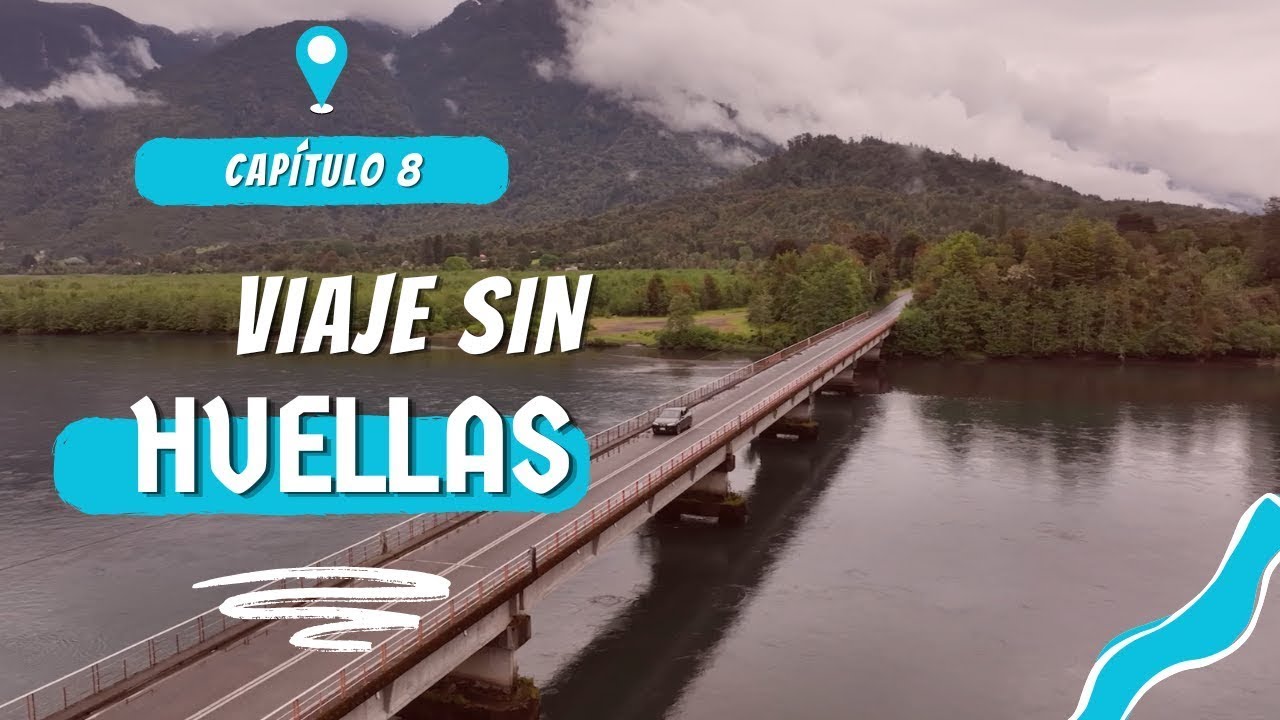 La Carretera Austral desde Hornopirén a Futaleufú - Viaje Sin Huellas.