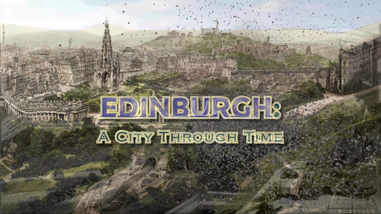 Edinburgh: A City Through Time  (2019 to 1809)