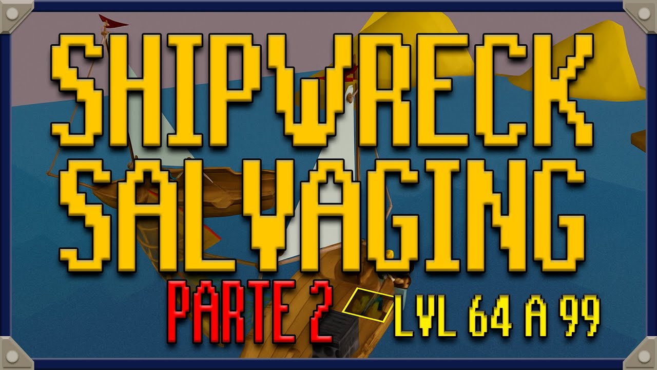 Guía 64 a 99 Con Shipwreck Salvaging PARTE 2 ¡ASÍ OBTUVE MI CAPA DE SAILING!  [OSRS]