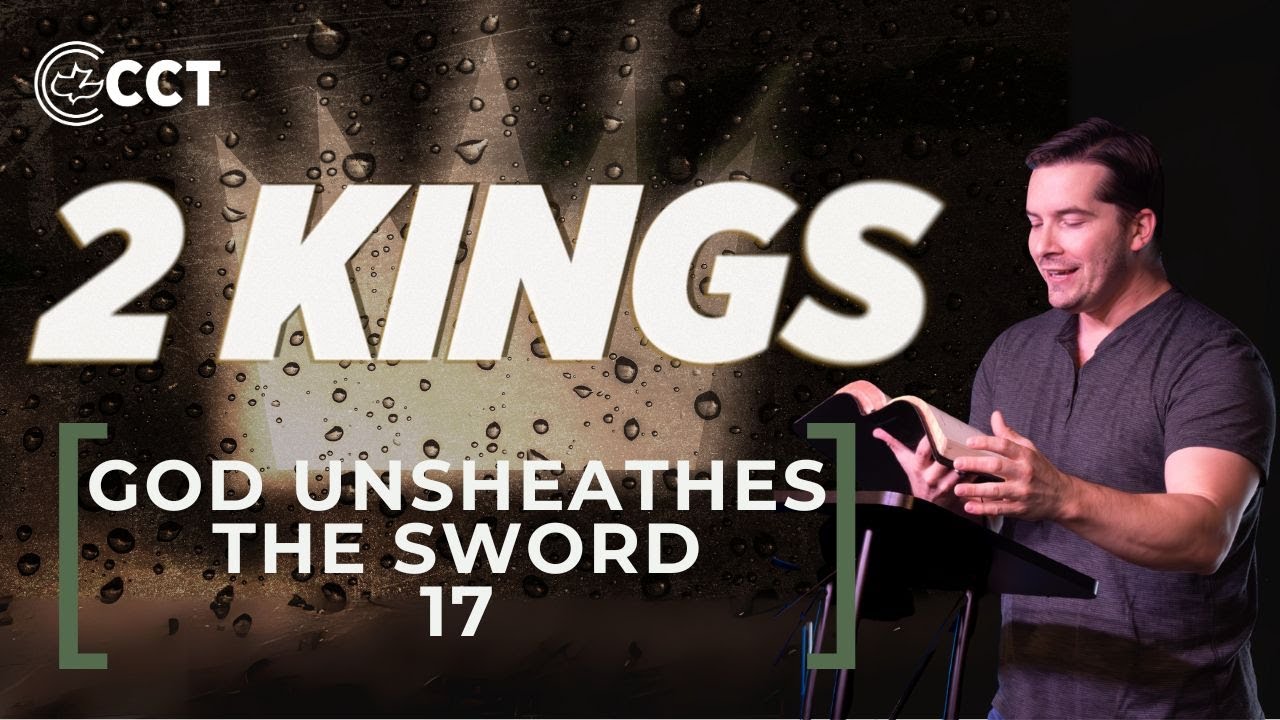 God Unsheathes the Sword (2 Kings 17) | Pastor Tyler Warner