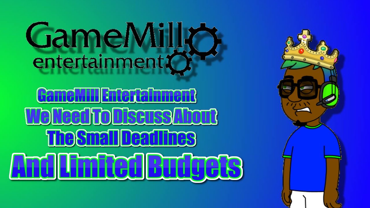 GameMill Entertainment we Need to talk about your deadlines and budgets to small Dev teams