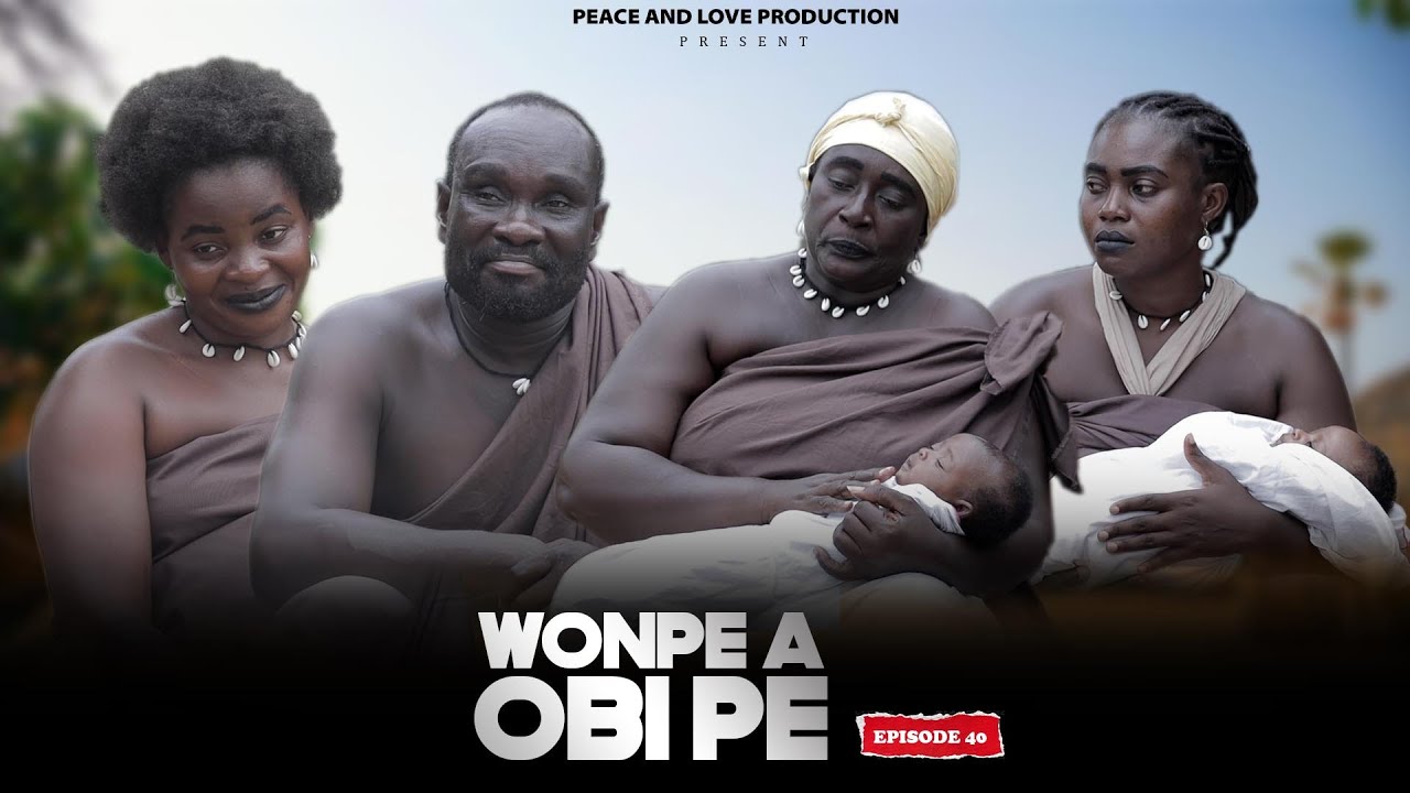 WOMPE OBI PE EPISODE 40 LATEST SERIES