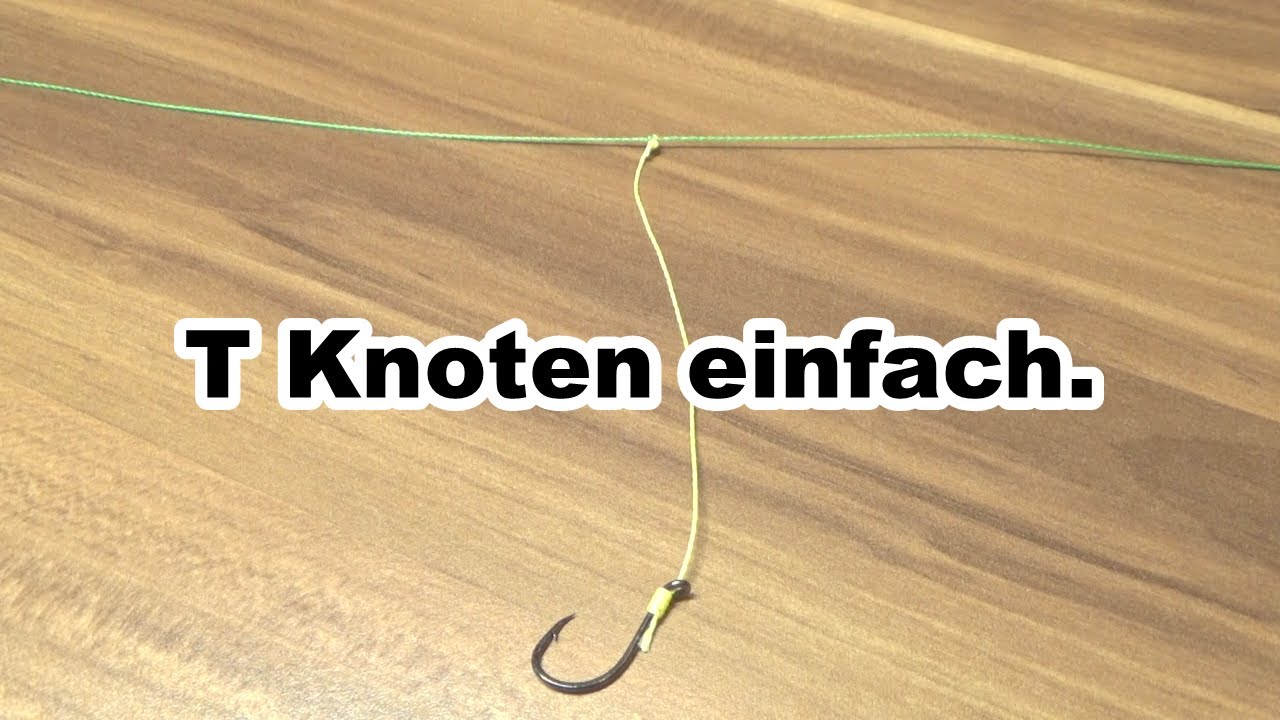 Knoten binden sehr einfach und schnell. T Knoten vorfach mit Haken binden.