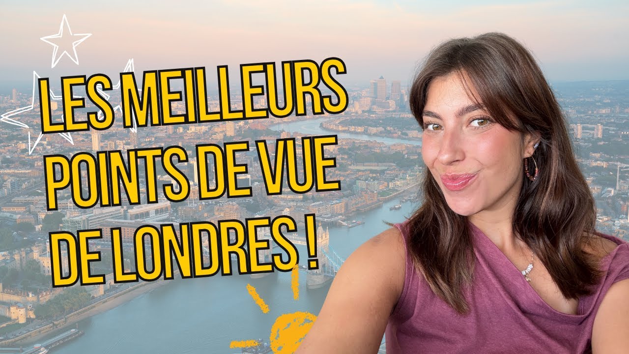 Les 5 Meilleurs Points de Vue de LONDRES!