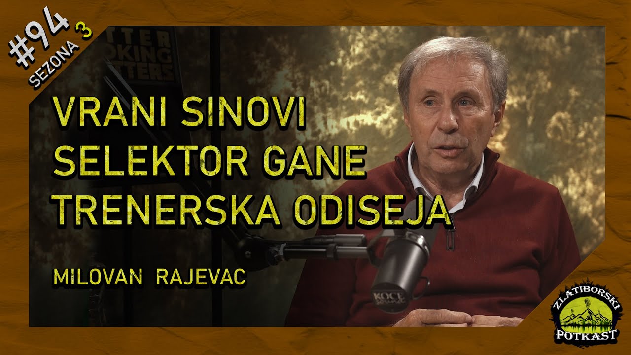 Milovan Rajevac - Zlatiborski Podcast Ep. 94