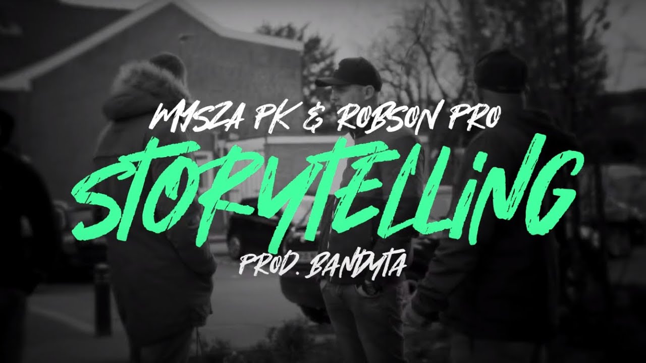 MYSZA PK & ROBSON PRO - STORYTELLING (PROD. BANDYTA)