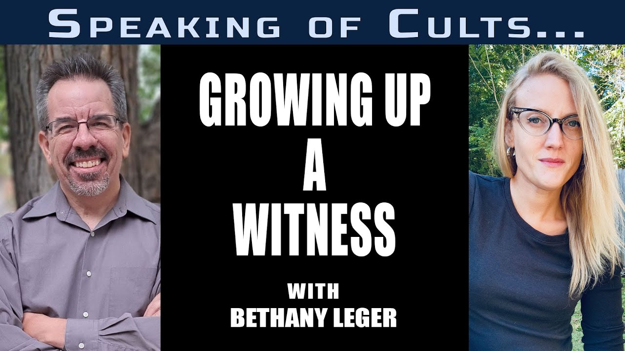 Speaking of Cults...Growing Up a Witness with Bethany Leger