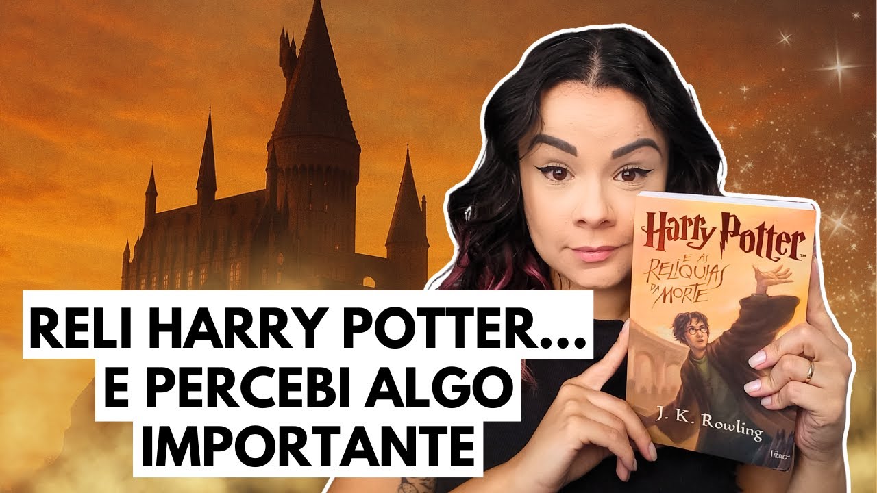 Sofri um acidente, reli Harry Potter, e percebi algumas coisas importantes... | MUNDOS IMPRESSOS