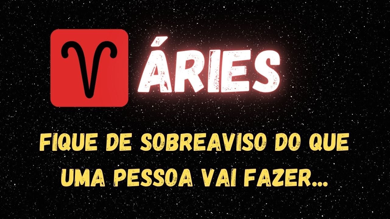 ♈️ÁRIES🧐FIQUE DE SOBREAVISO DO QUE UMA PESSOA VAI FAZER...
