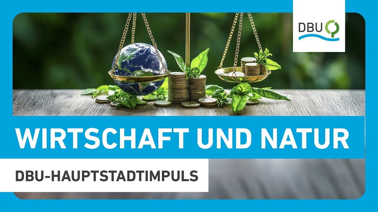 Wirtschaft und Natur – die Koalition der Zukunft | #DBUdigital Hauptstadtimpuls