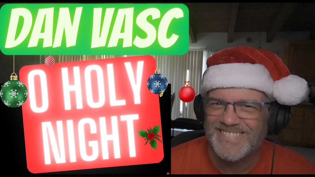 Dan Vasc - O Holy Night - Reaction - He 