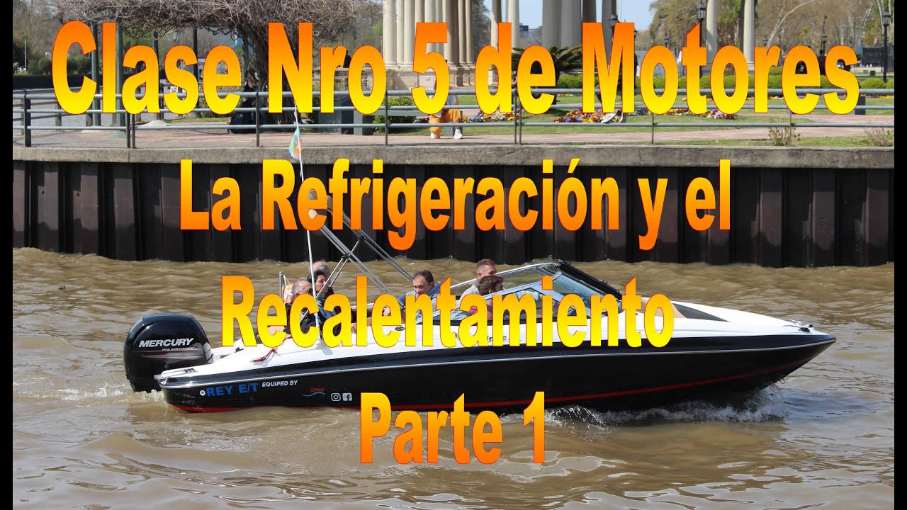 Clase 5  La Refrigeración y evitar el Recalentamiento del Fuera de Borda. Video para usuarios Parte1