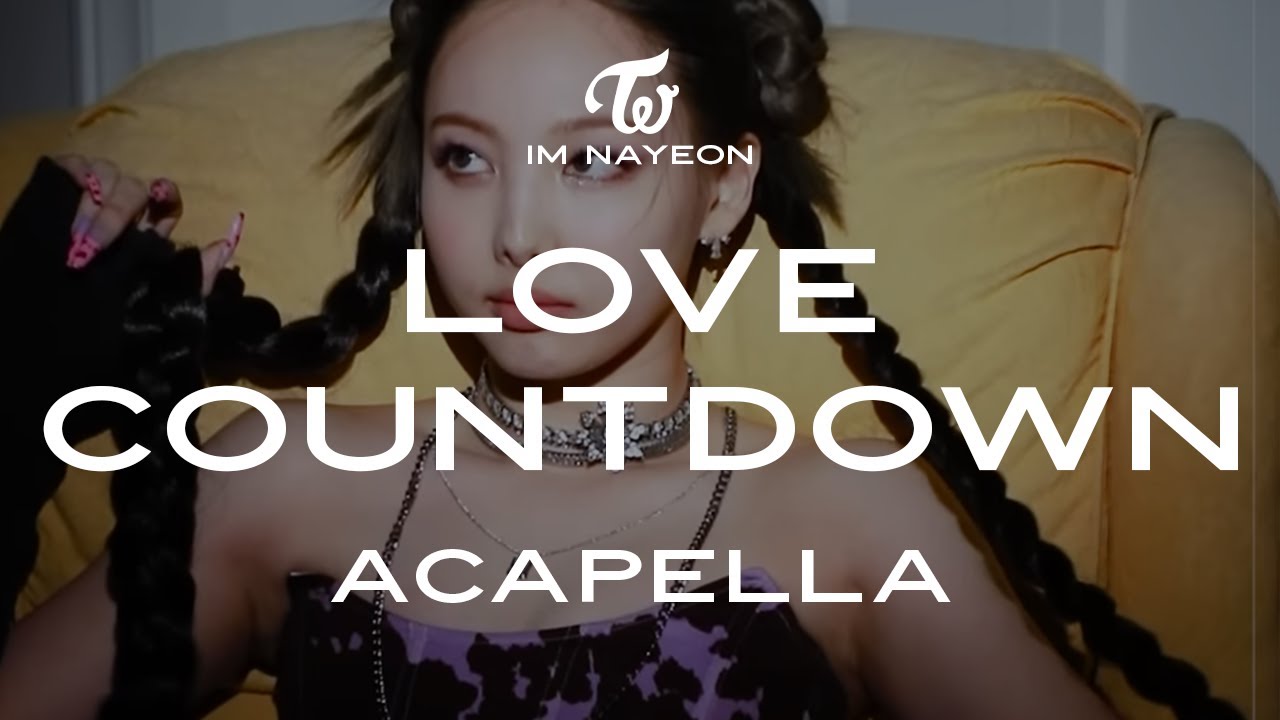 NAYEON 「LOVE COUNTDOWN (Feat. Wonstein)」 Acapella