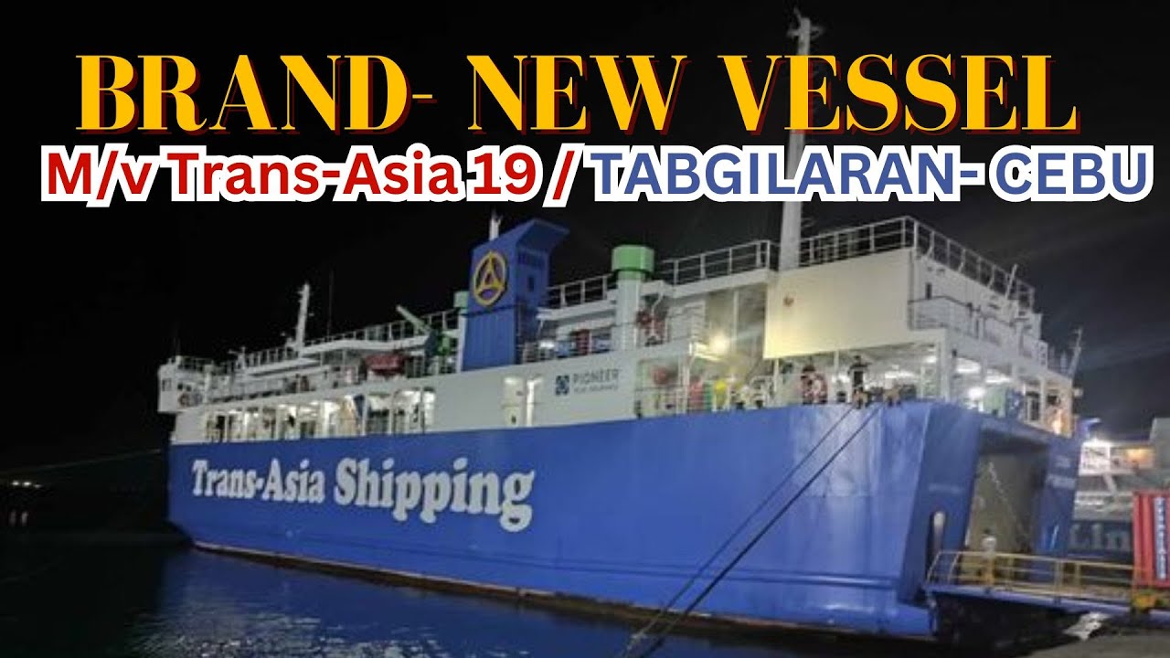 Brand-New Vessel: M/v Trans-Asia 19, Tagbilaran to Cebu