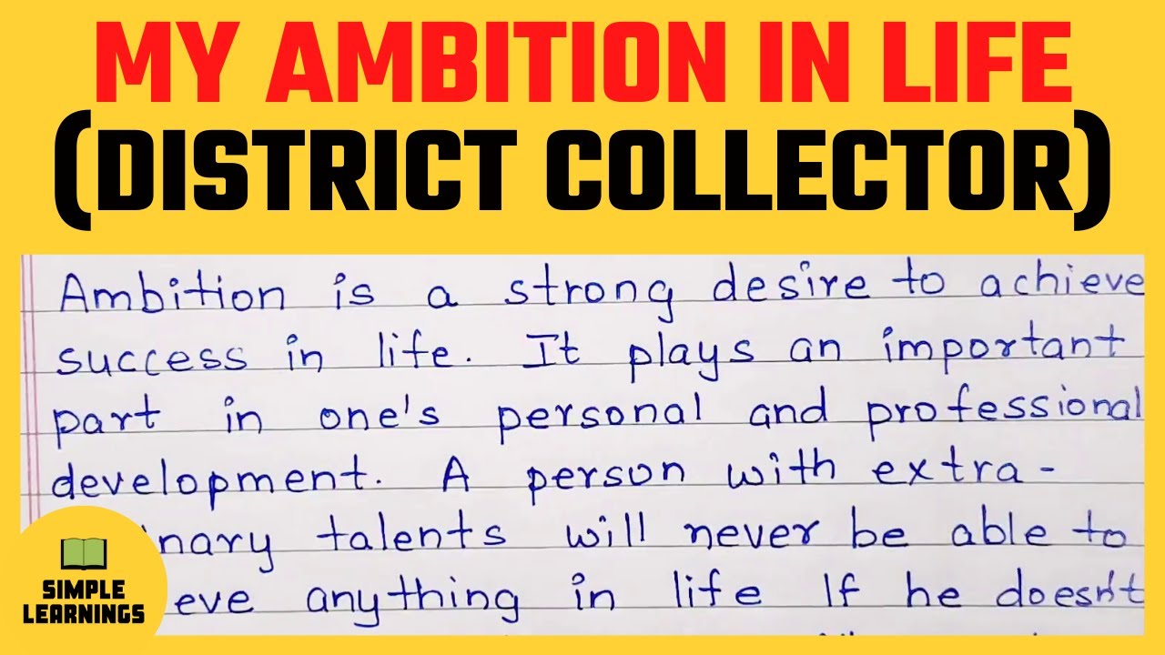 My Ambition in Life to become District Collector Essay In English | 300 Words | Handwritten