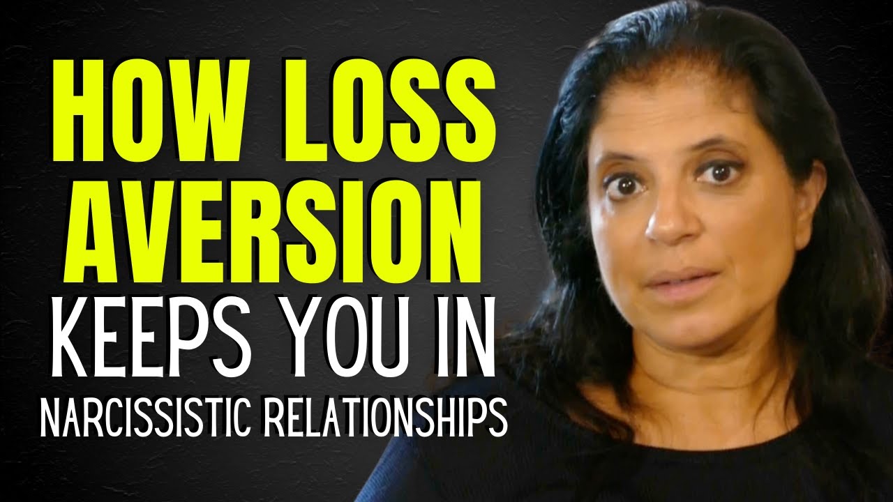 How loss aversion keeps you in narcissistic relationships