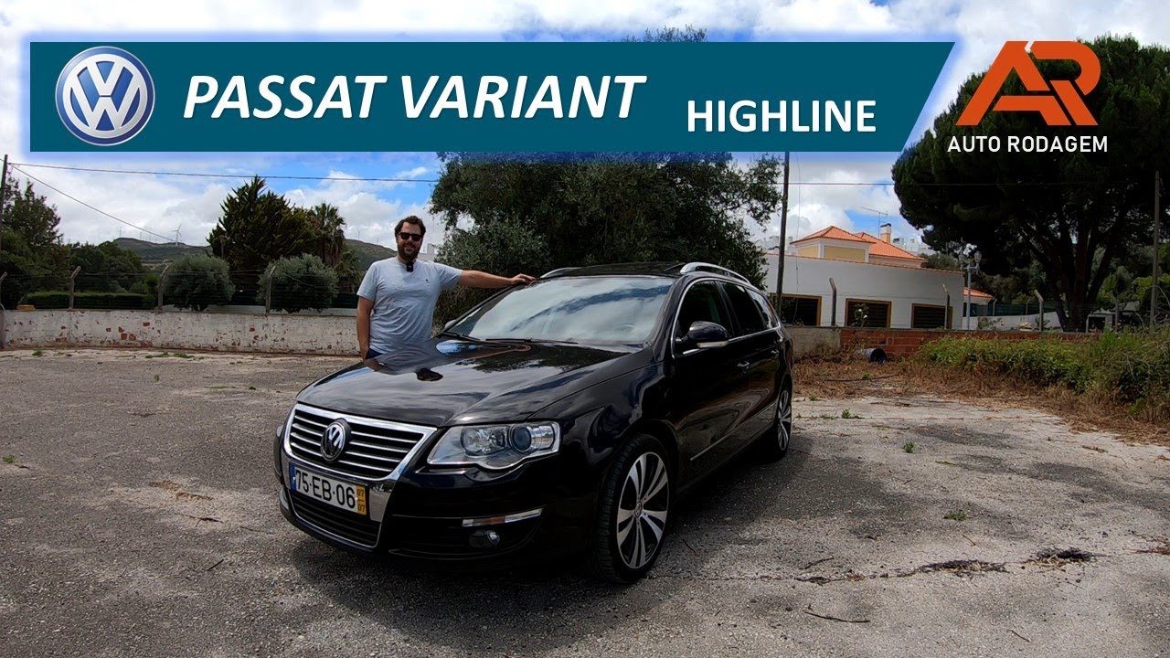 VW PASSAT VARIANT B6 HIGHLINE - É simplesmente uma das melhores carrinhas que ainda podes comprar.