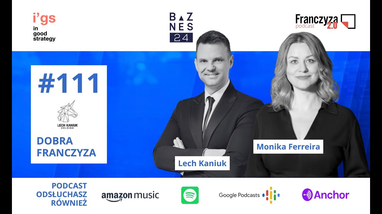 DOBRA FRANCZYZA #111 Lech Kaniuk - Inwestor Lech Kaniuk Holding