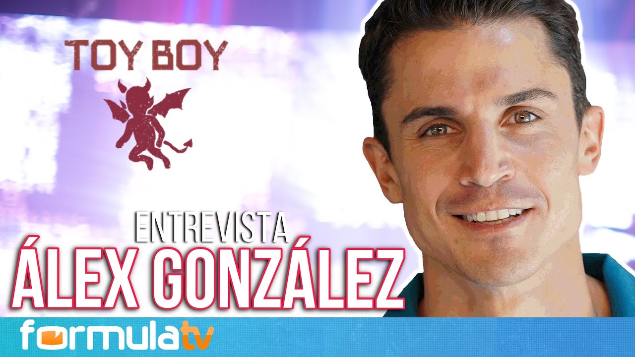 Álex González quiere ser un TOY BOY en la temporada 3: 