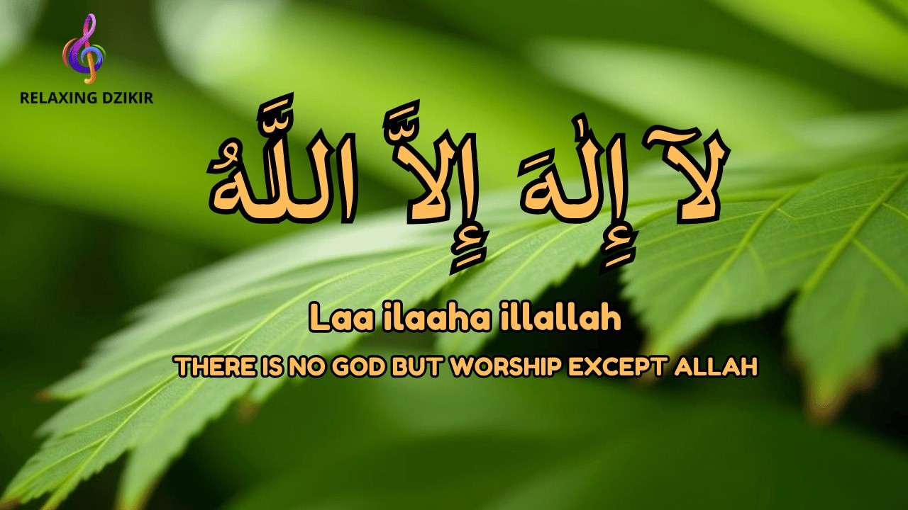 LAILAHAILLALLAH Daily Calm Dzikir for Inner Healing