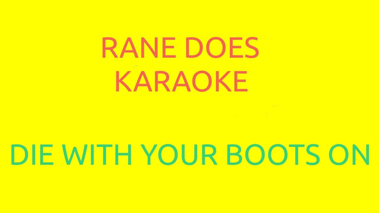 Rane Does Karaoke... Die With Your Boots On (Iron Maiden)
