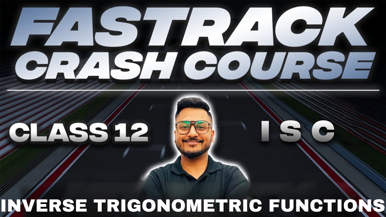 Inverse Trigonometric Functions ISC class 12 | Fastrack Course | Mathematics | Yash Maheshwari
