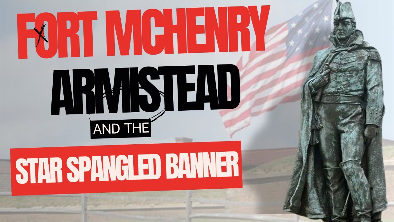 Fort McHenry: Armistead | The Star Spangled Banner