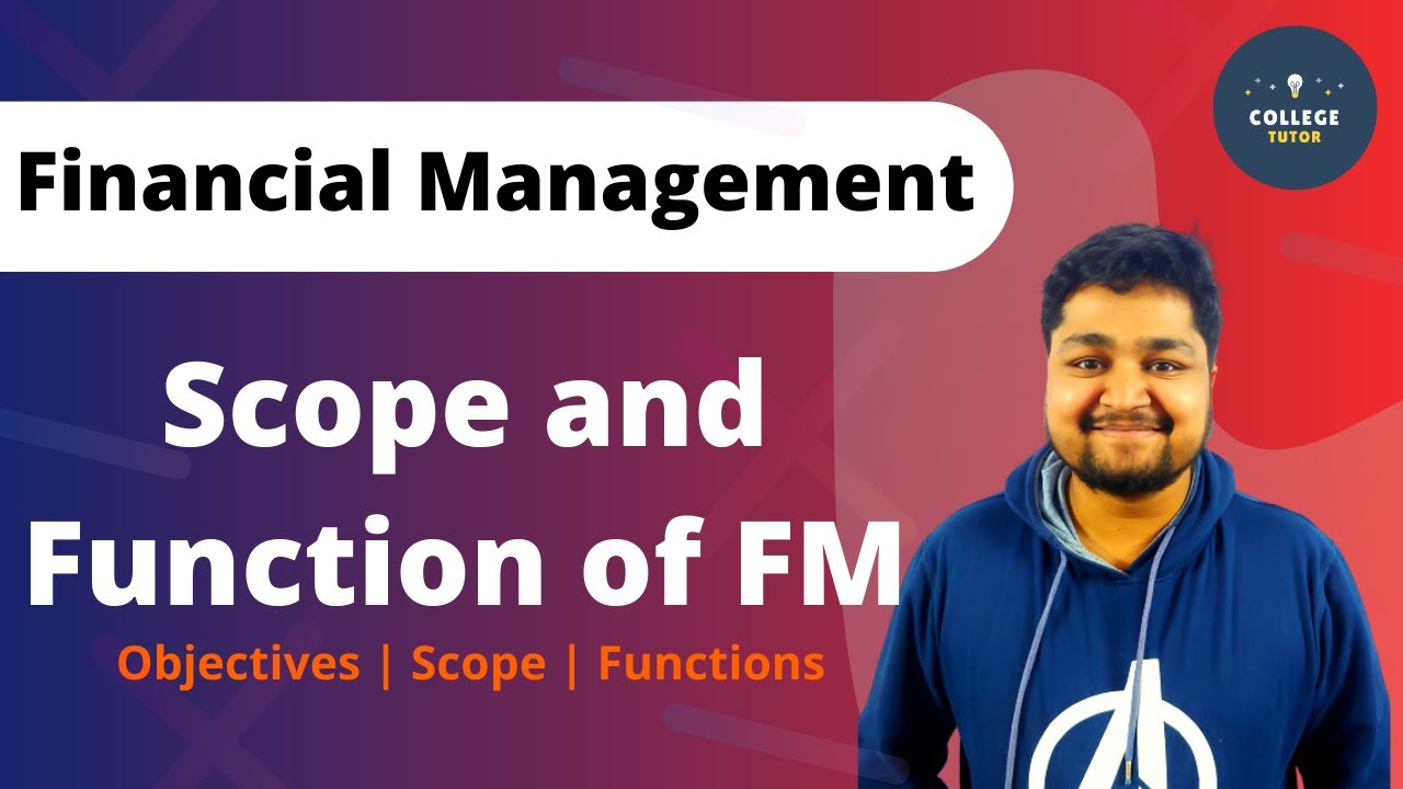 Scope of Financial Management | Objectives and Functions of Financial Management
