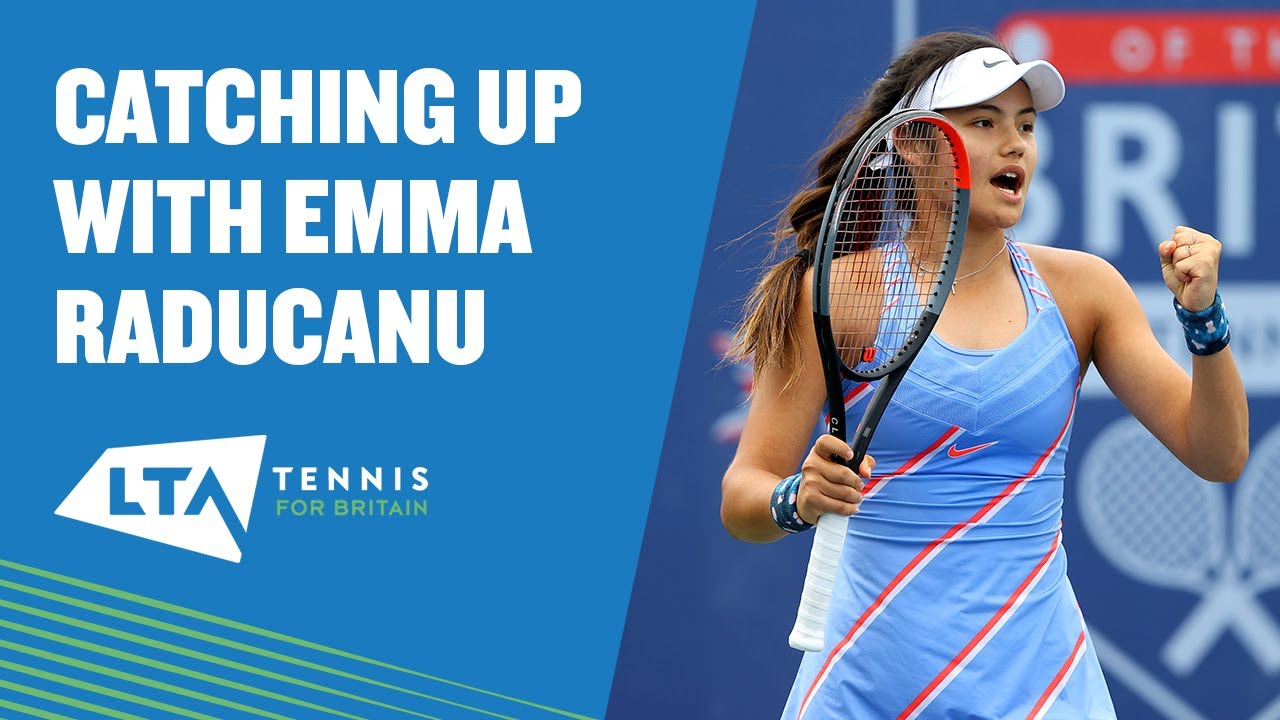 Catching up with Emma Raducanu