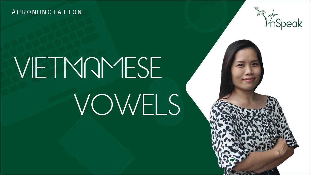 Vietnamese VOWELS (Nguyên âm tiếng Việt)